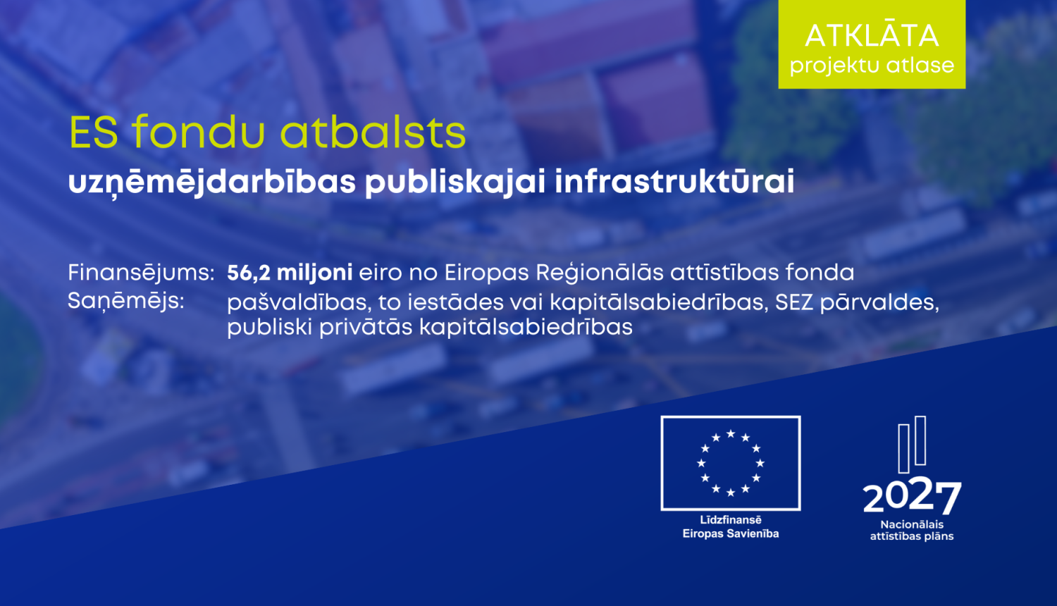 Atklāta ES fondu projektu atlase uzņēmējdarbības publiskajai infrastruktūrai ar 56,2 miljonu eiro finansējumu.