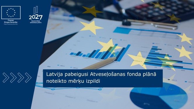 Latvija pabeigusi Atveseļošanas fonda plānā noteikto mērķu izpildi- vizuālis
