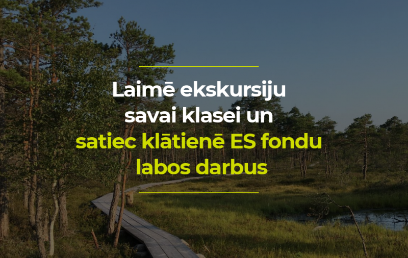 Laimē iespēju klasei doties ekskursijā!