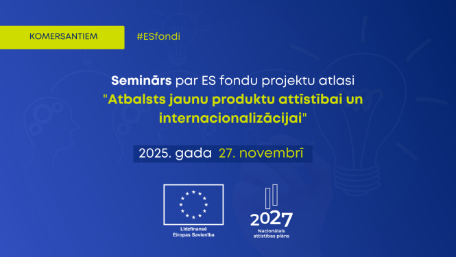 Seminārs komersantiem par ES fondu projektu atlasi produktu attīstībai