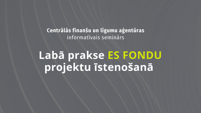 Seminārs par labo praksi ES fondu projektu īstenošanā