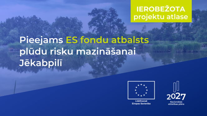 Atlase plūdu risku mazināšanai Jēkabpilī