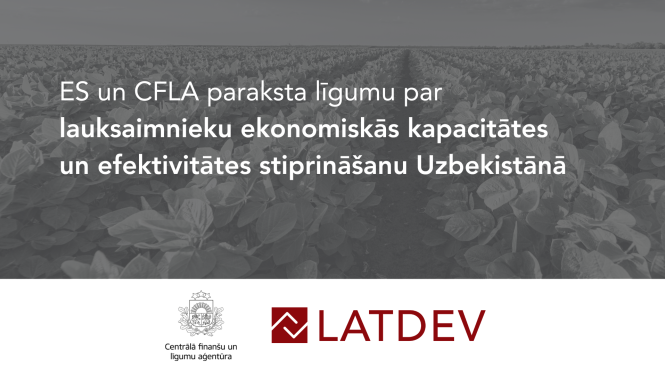 Eiropas Savienība un CFLA paraksta līgumu, lai stiprinātu mazo un vidējo lauksaimnieku ekonomisko kapacitāti un efektivitāti Uzbekistānā