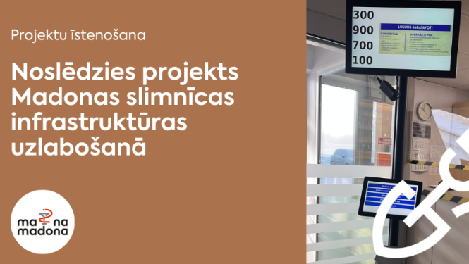 Noslēdzies projekts - Madonas slimnīca
