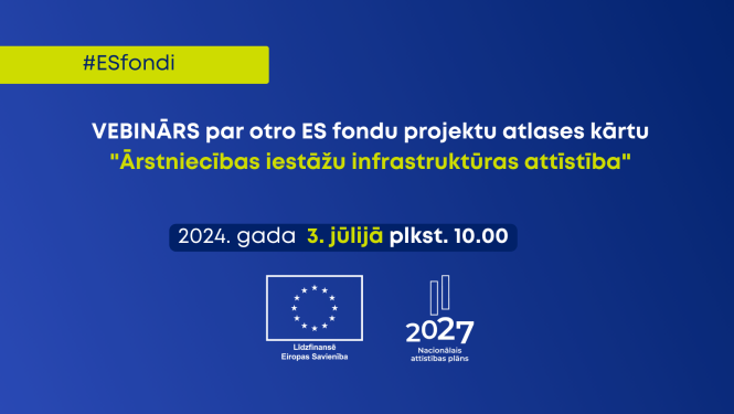 4.1.1.1. pasākuma "Ārstniecības iestāžu infrastruktūras attīstība"  otrās kārtas projektu atlasies vebinārs