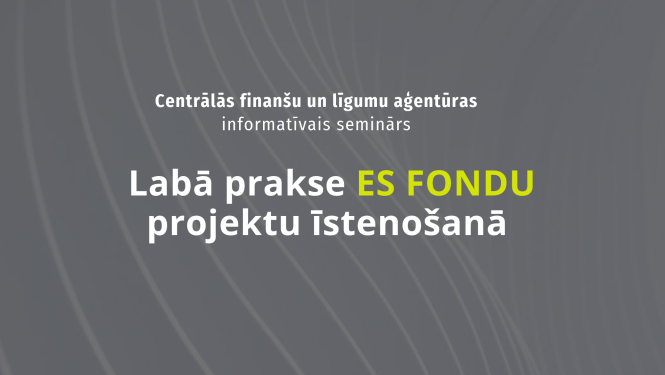 Seminārs par labo praksi ES fondu projektu īstenošanā