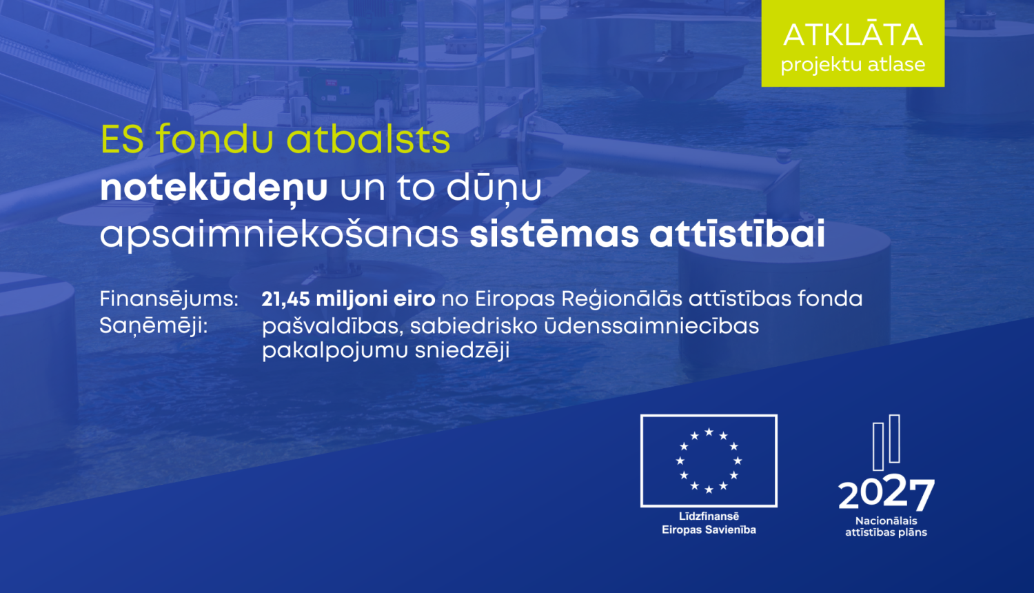 fografika par ES fondu atbalstu notekūdeņu un to dūņu apsaimniekošanas sistēmas attīstībai Latvijā. Attēlā norādīts, ka finansējums ir 21,45 miljoni eiro no Eiropas Reģionālās attīstības fonda, un saņēmēji ir pašvaldības un sabiedrisko ūdenssaimniecības pakalpojumu sniedzēji.