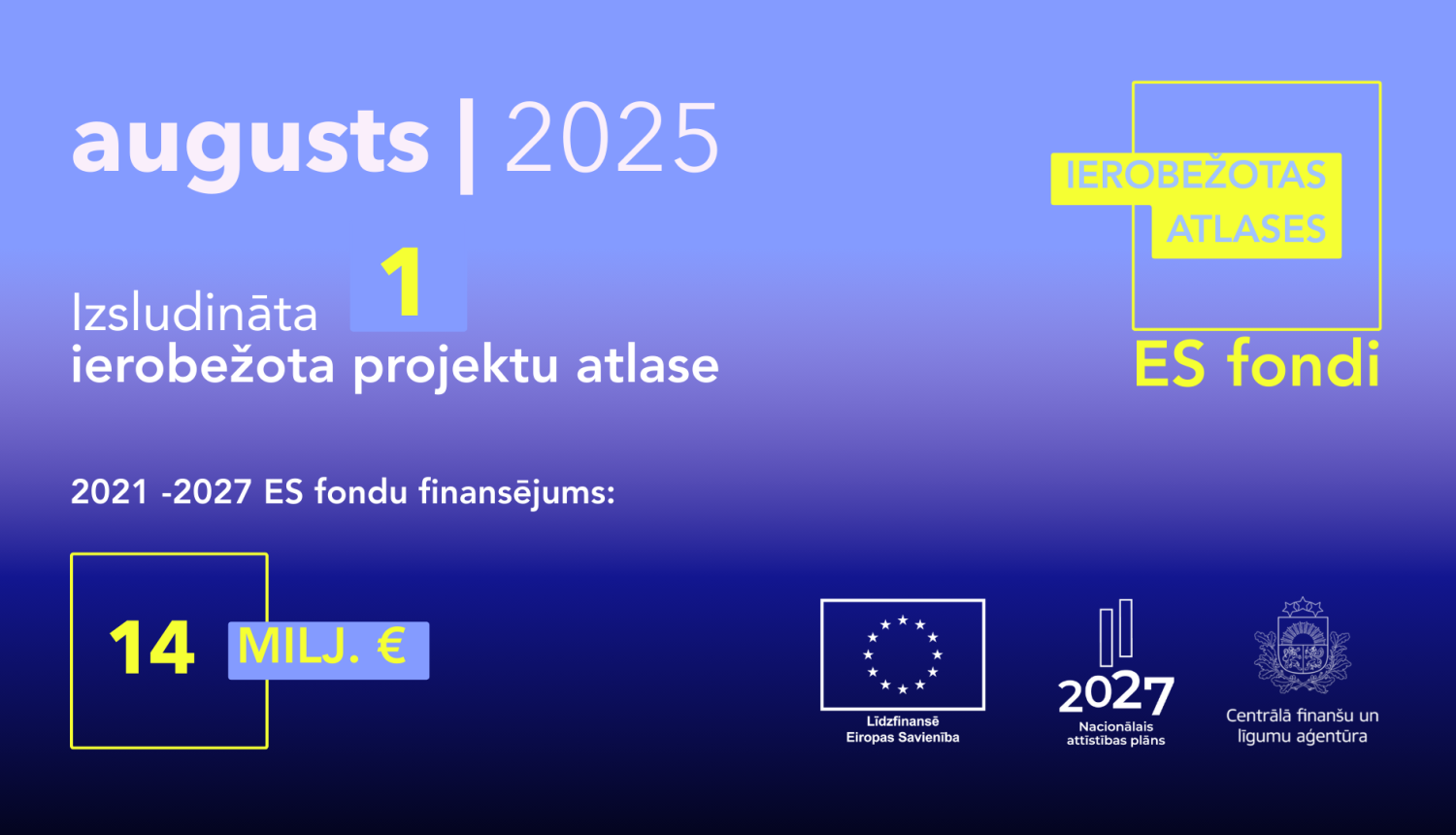 augustā izsludināta 1 ierobežota atlase par 14 miljoniem eiro