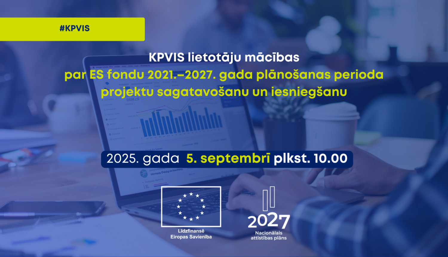 KPVIS mācību paziņojums par ES fondu projektu sagatavošanu 2021.–2027. gada plānošanas periodam, 2025. gada 5. septembrī plkst. 10:00. Attēlā redzams cilvēks pie datora un ES/NAP logotipi
