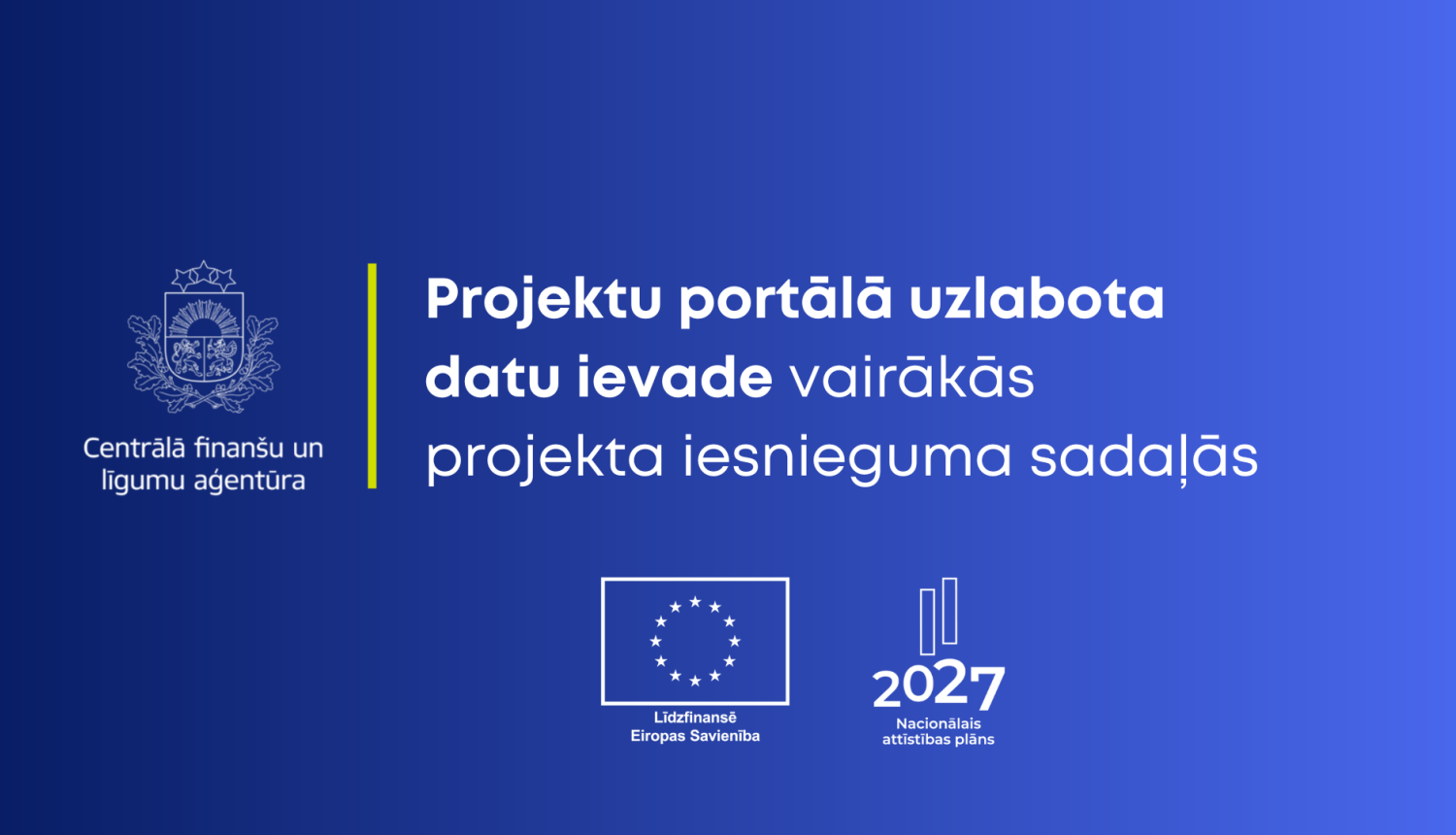 uzlabojumi projektu portālā projekta iesniegumam