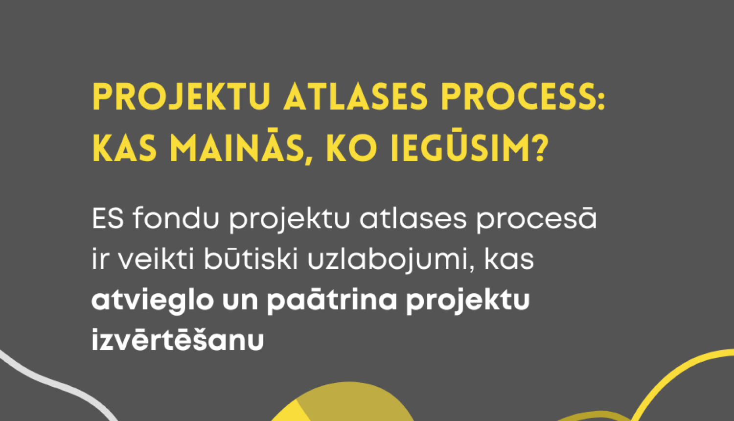 Projektu atlases procesa vienkāršošana