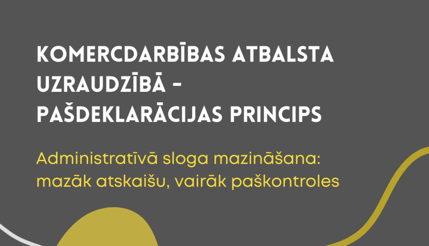 Komercdarbības atbalsta uzraudzībā - pašdeklarācijas princips